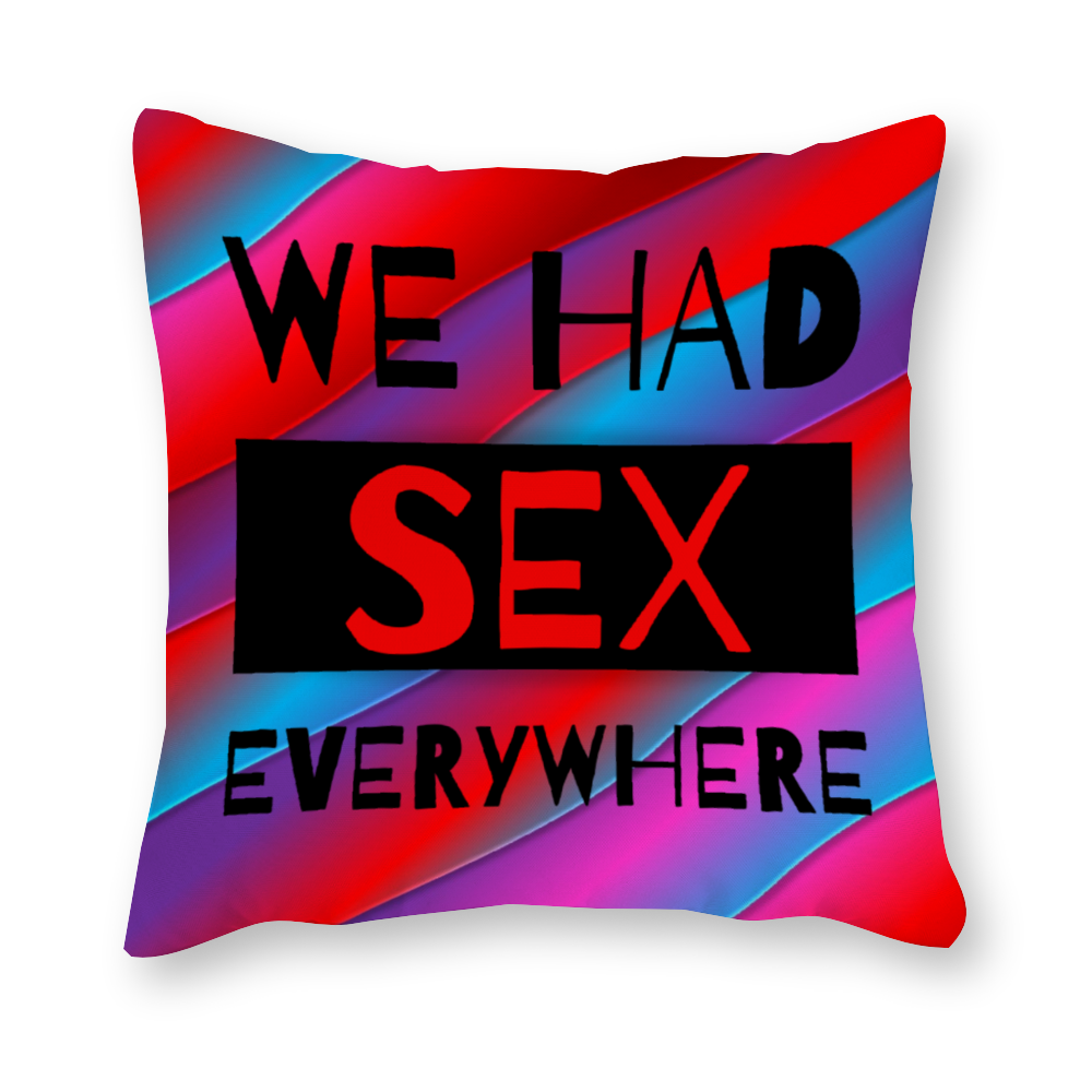 We Had Sex Here An There Fantasy Colors Canvas Pillow Covers Set of 4