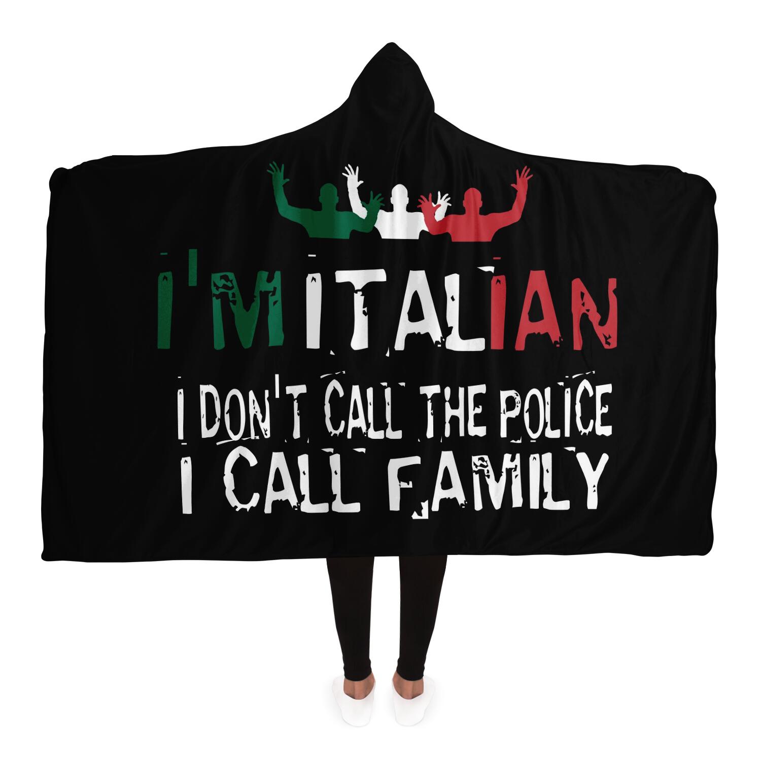 I'm Italian I Call Family Hooded Blanket