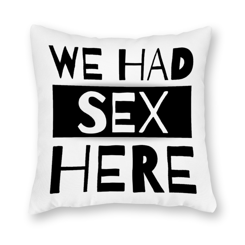 We Had Sex Here And There Funny Pillow Covers Set of 4