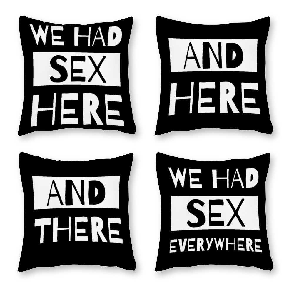 We Had Sex Here and There Pillow Covers Set of 4