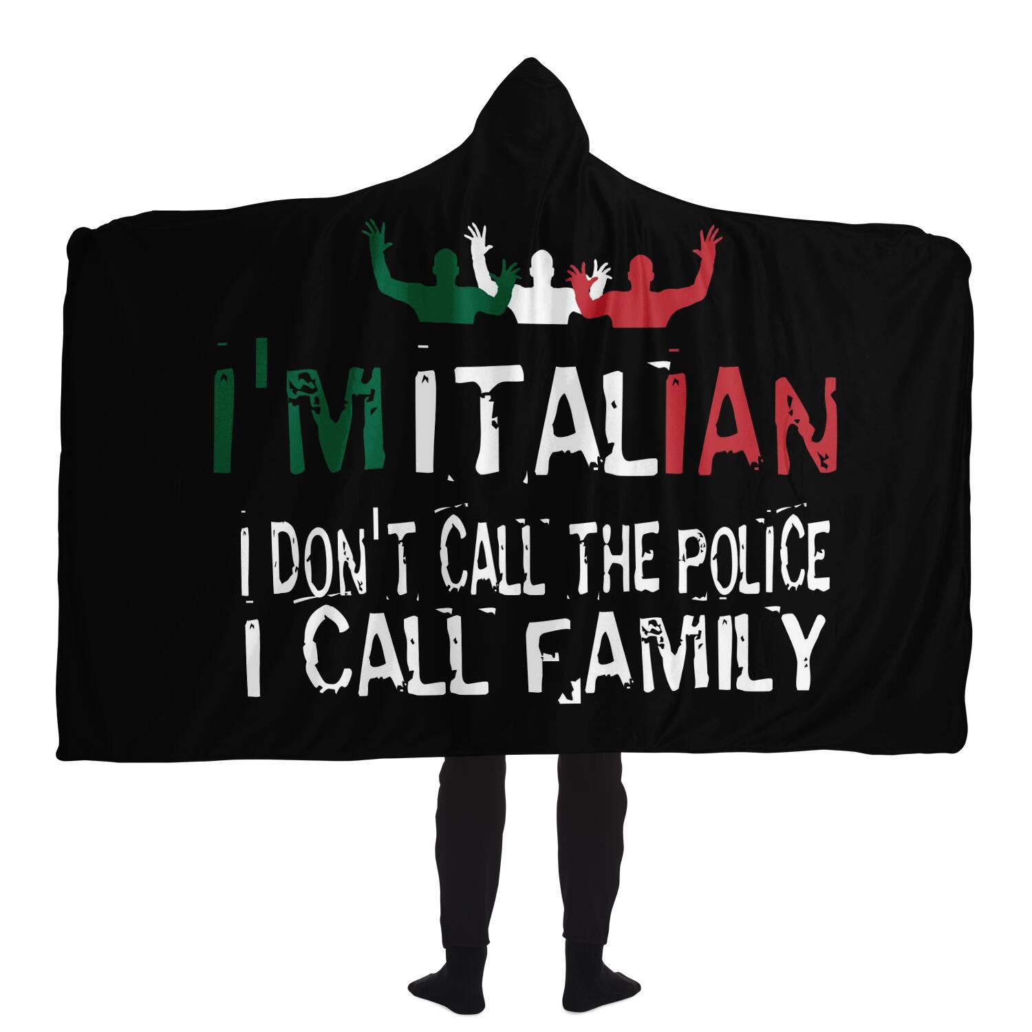 I'm Italian I Call Family Hooded Blanket