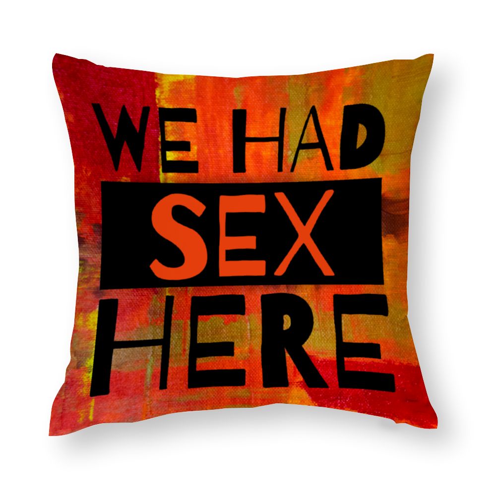 We Had Sex Here And There Paint Effect Polyster Cotton Throw Pillow Covers Set of 4