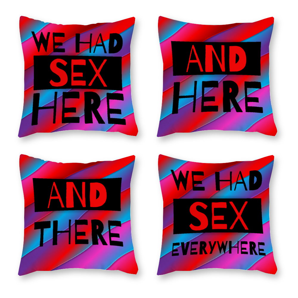 We Had Sex Here An There Fantasy Colors Canvas Pillow Covers Set of 4