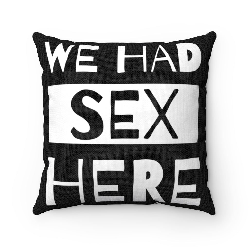 We Had Sex Here Double Sided Print Spun Polyester Square Pillow Case