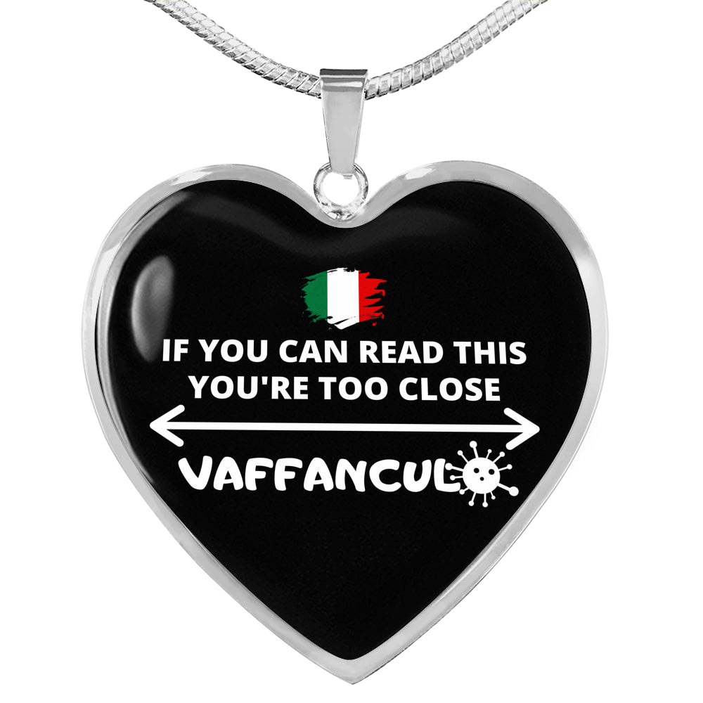 Vaffanculo You're Too Close Heart Necklace