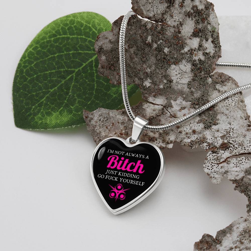 I'm Not Always A Bitch Luxury Heart Necklace