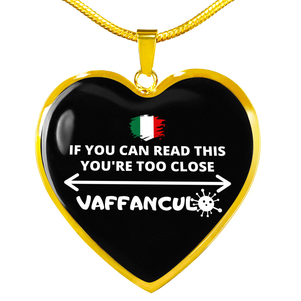 Vaffanculo You're Too Close Heart Necklace
