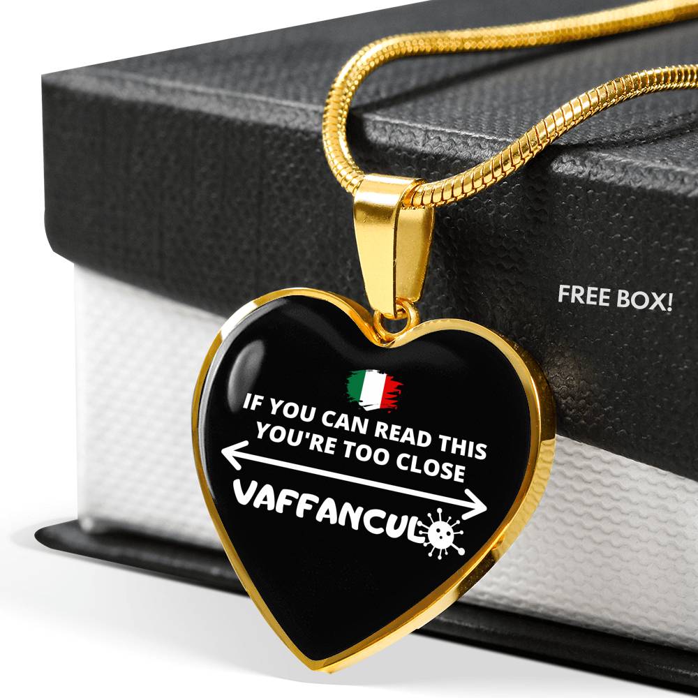 Vaffanculo You're Too Close Heart Necklace
