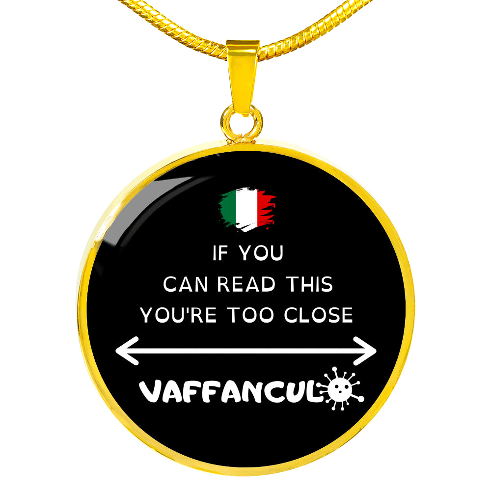 Vaffanculo You're Too Close Circle Necklace
