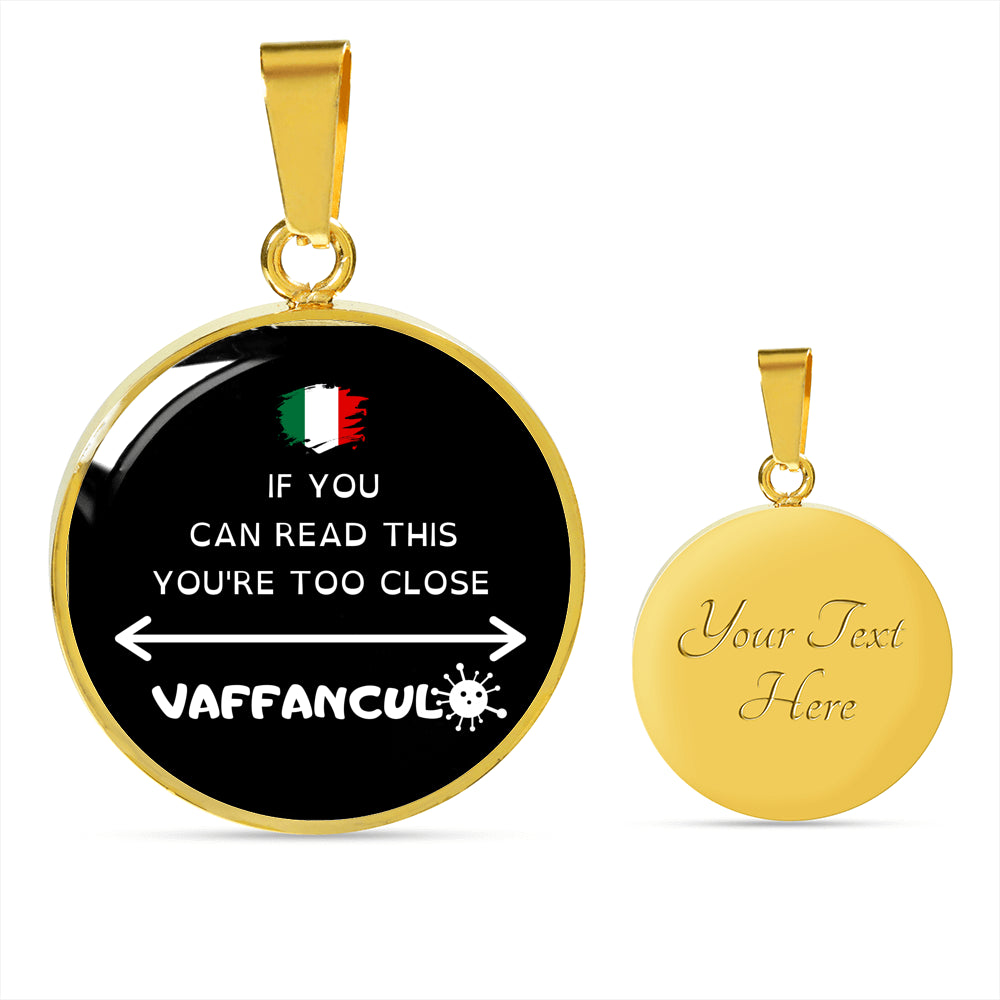 Vaffanculo You're Too Close Circle Necklace
