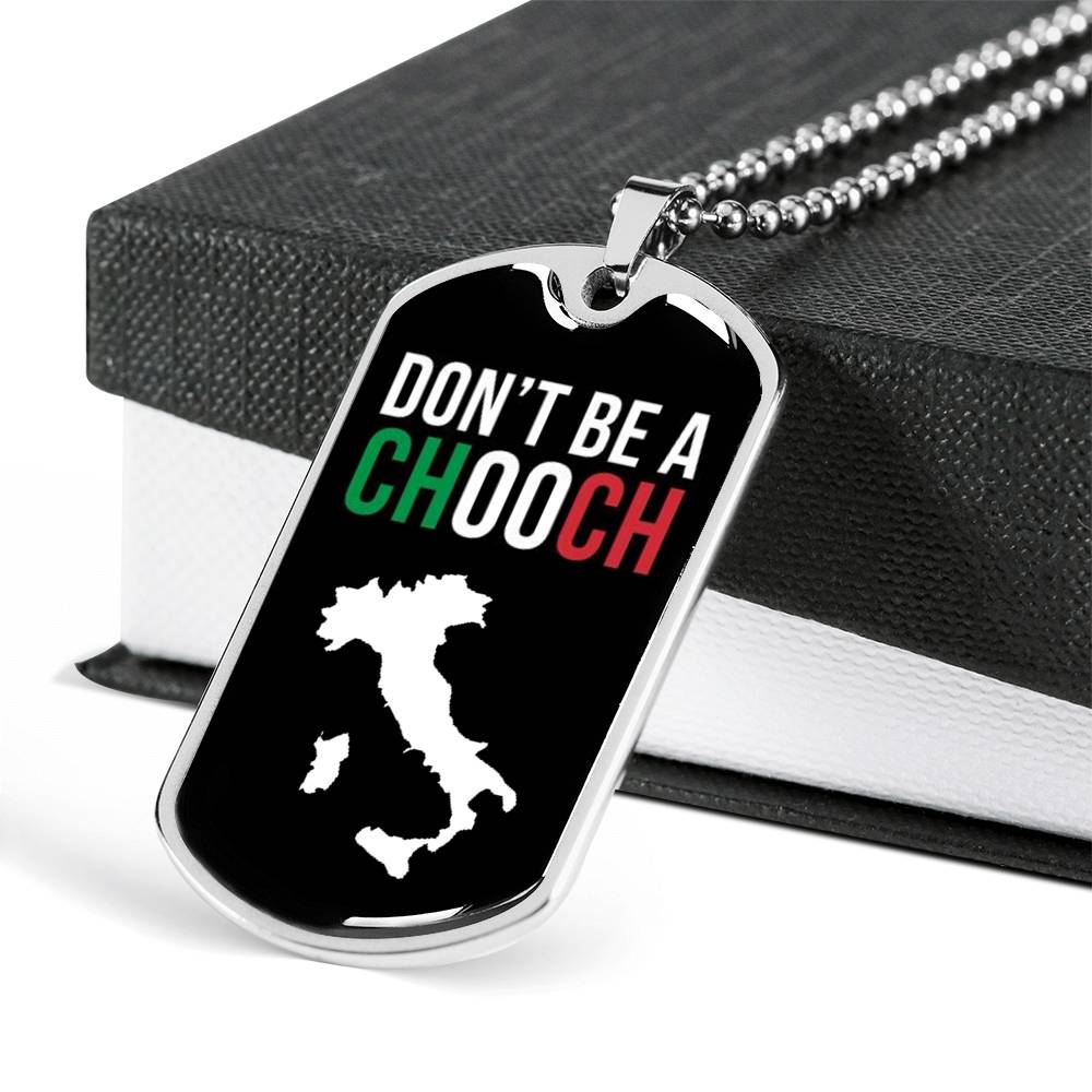 Don't Be A Chooch Funny Italian Dog-Tag