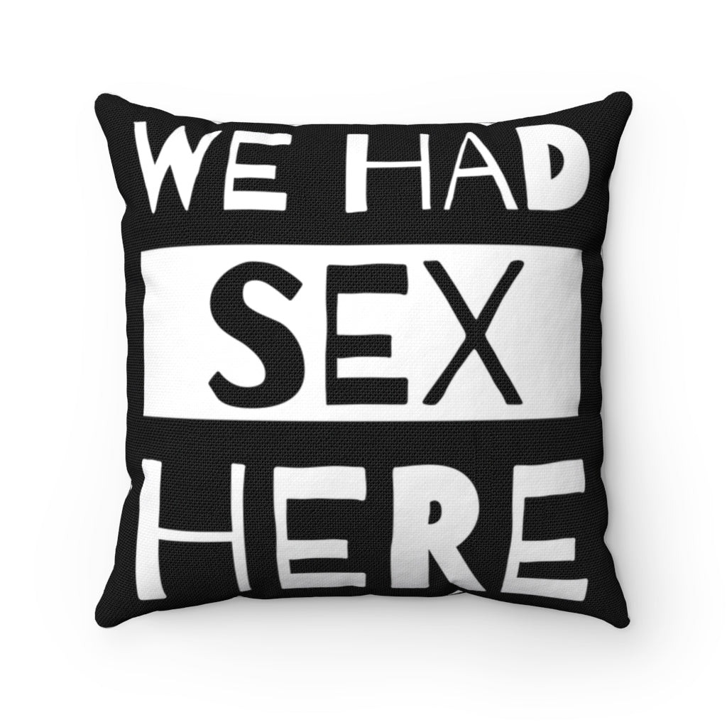 We Had Sex Here Double Sided Print Spun Polyester Square Pillow Case