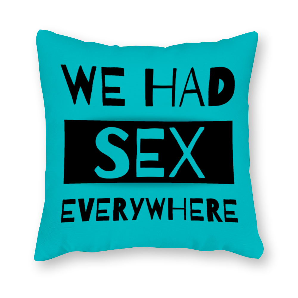 We Had Sex Here And There Single-Sided Printing Funny Turquoise Canvas Pillowcase Set of 4