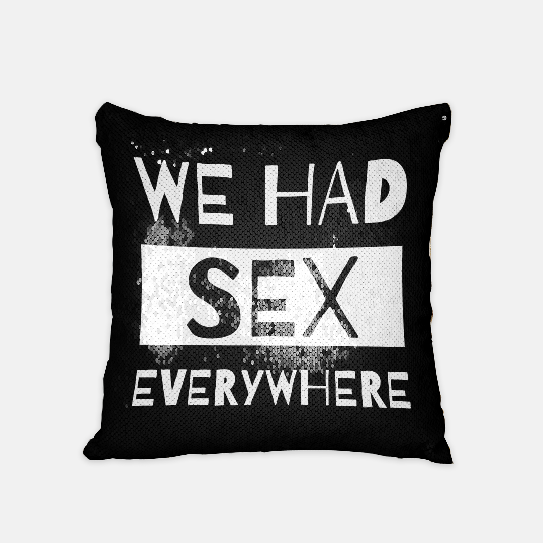 We Had Sex Here And There Sex Everywhere Sequin Reversible Pillow Case Set Of 4