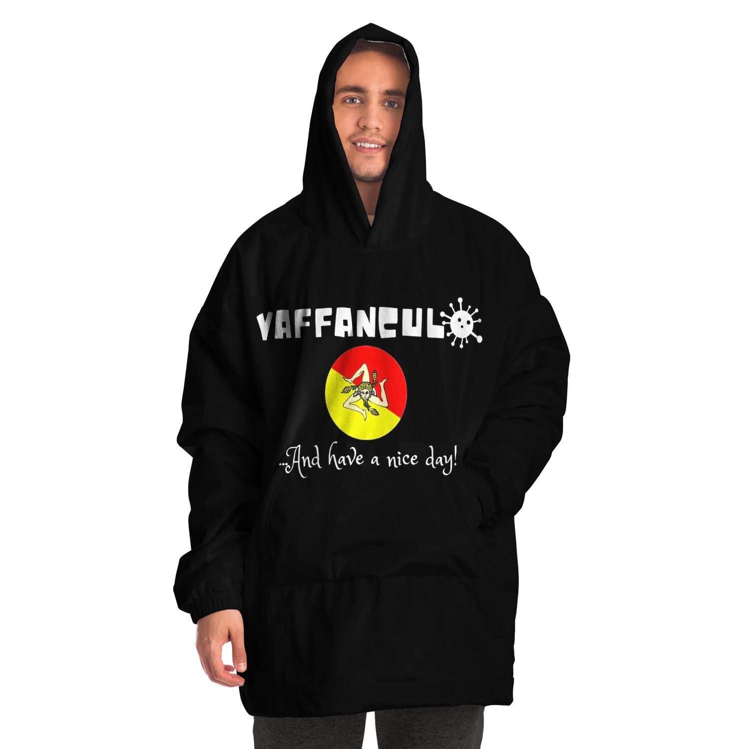 Vaffanculo And Have A Nice Day Sicilian Edition Snug Hoodie