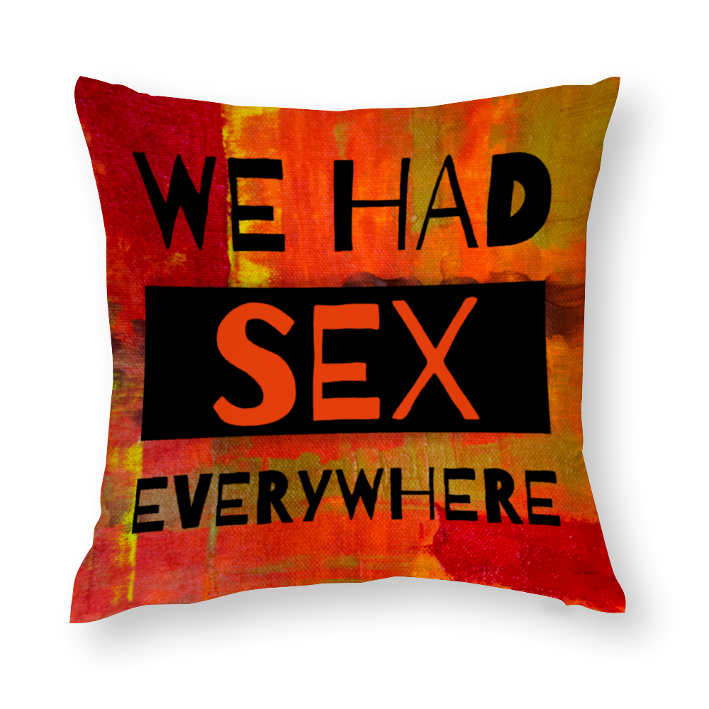 We Had Sex Here And There Paint Effect Polyster Cotton Throw Pillow Covers Set of 4