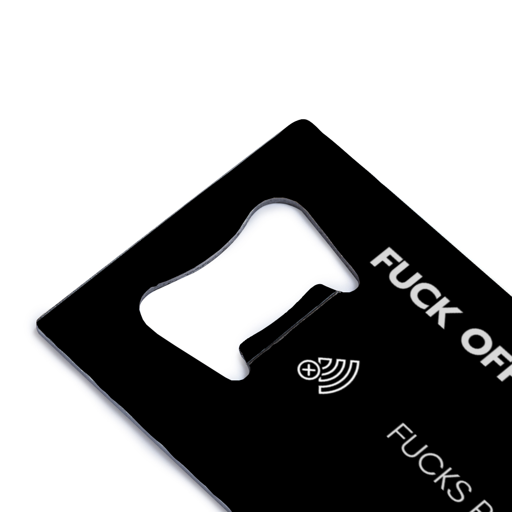 Fuck Off Stainless Steel Credit Card Bottle Opener Wallet-Sized Double Sided Print